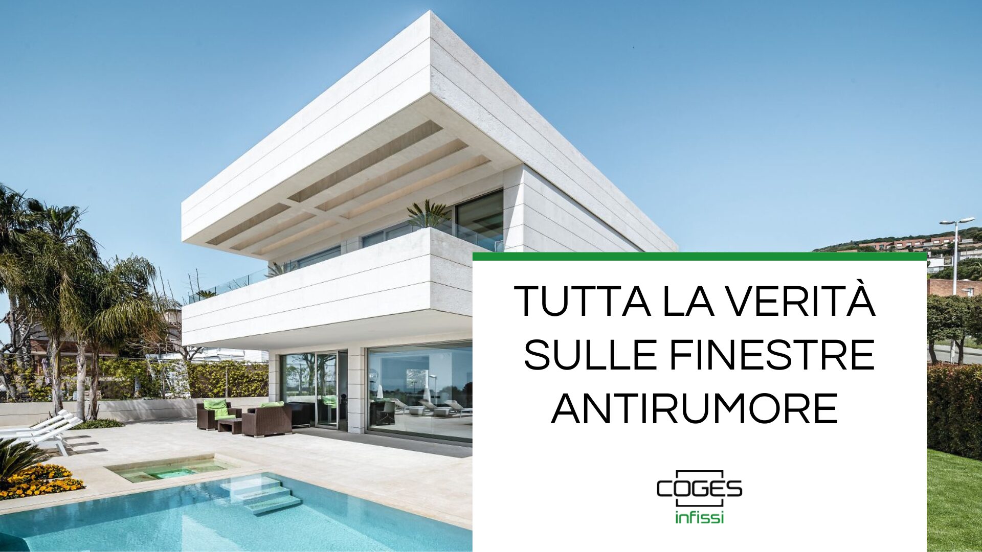 La verità sulle finestre antirumore _ Coges Infissi
